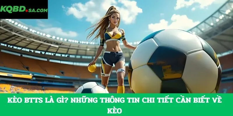 Kèo BTTS là gì